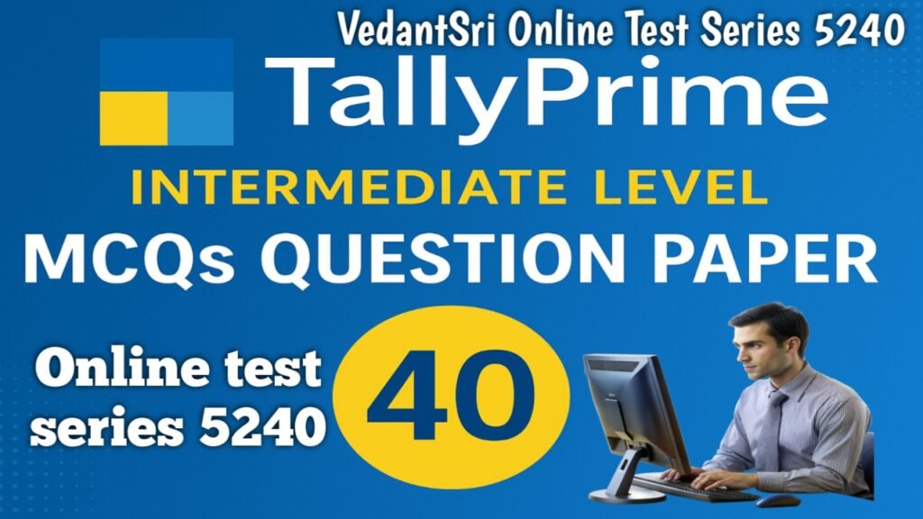 Tally Prime Intermediate Online Test Series 5240 - MS Word Class