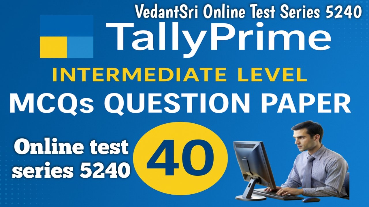 Tally Prime Intermediate Online Test Series 5240 - MS Word Class
