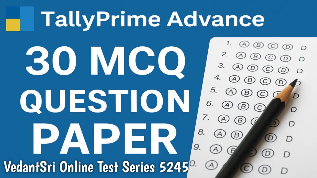 Tally Prime in Advanced Level 30 MCQ question paper Series 5245 - MS Word Class